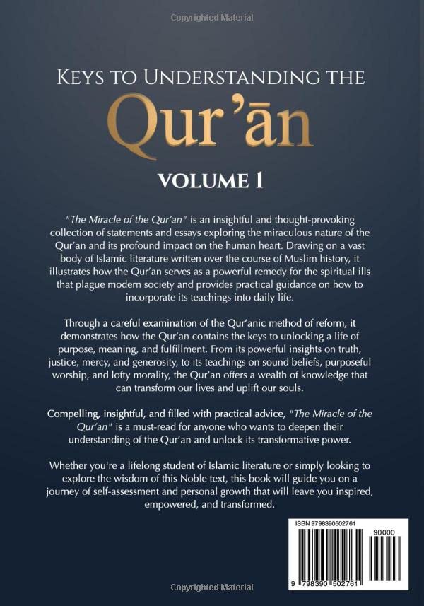 The Miracle of the Qur’an And Its Amazing Effect on the Heart: Keys to Understanding the Qur’ān: Volume 1