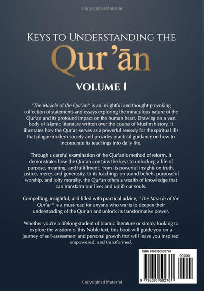 The Miracle of the Qur’an And Its Amazing Effect on the Heart: Keys to Understanding the Qur’ān: Volume 1
