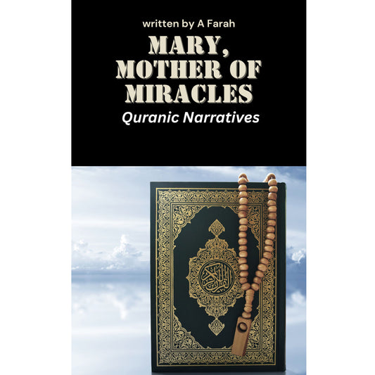 Mary, Mother of Miracles: Quranic Narratives